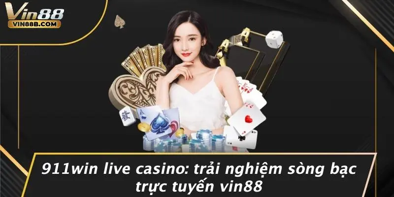 911win Live Casino
