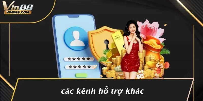 LIÊN HỆ VIN88 2 Các Kênh Hỗ Trợ Khác