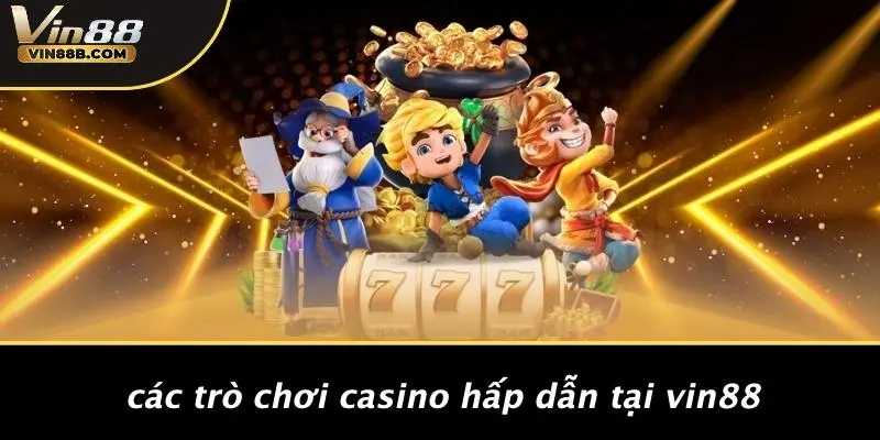 THỂ THAO VIN88 2 Các Trò Chơi Casino Hấp Dẫn Tại VIN88