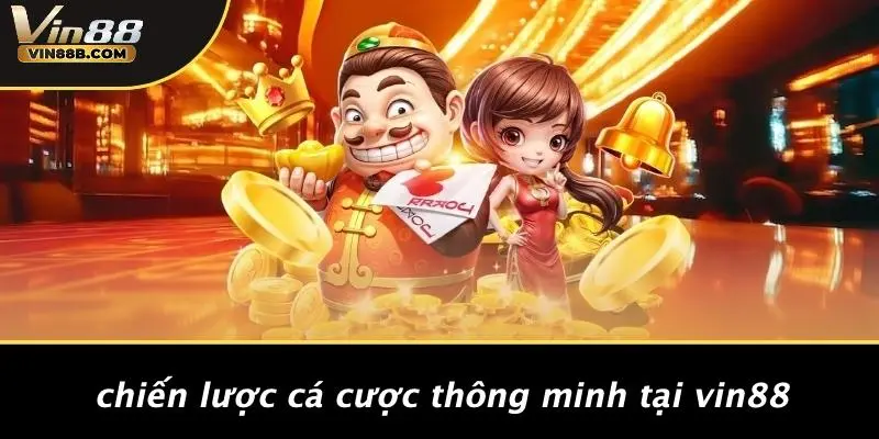 THỂ THAO VIN88 4 Chiến Lược Cá Cược Thông Minh Tại VIN88