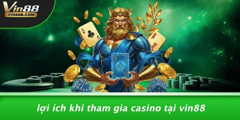 ĐĂNG NHẬP VIN88 4 Lợi Ích Khi Tham Gia Casino Tại VIN88