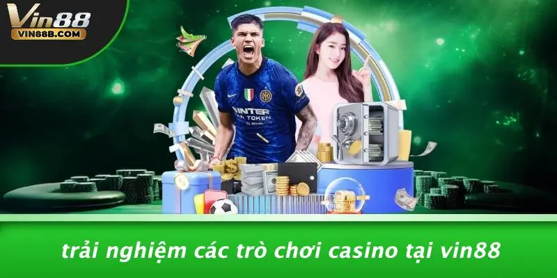 ĐĂNG NHẬP VIN88 3 Trải Nghiệm Các Trò Chơi Casino Tại VIN88